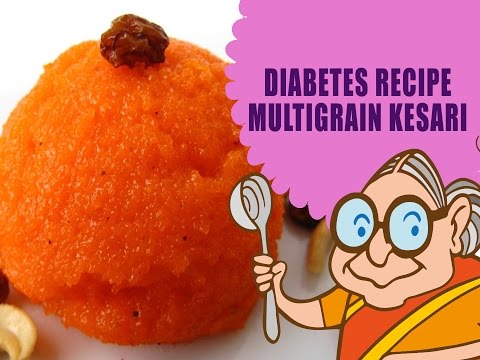 DIABETES - RECIPES FOR DIABETIC PATIENTS - MULTIGRAIN KESARI - DIET RECIPE