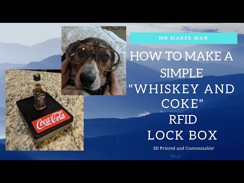 DIY - &amp;quot;Whiskey and Coke&amp;quot; RFID Lock Box (3D Printed)