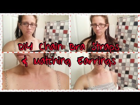 DIY Chain Bra Straps &amp;amp; Matching Earrings