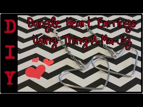 DIY Dangle Heart Earrings Using A Thing A Ma Jig