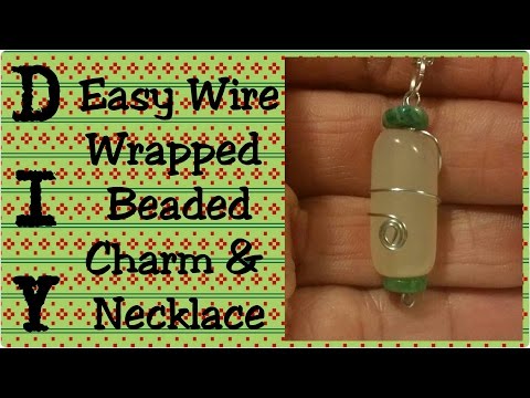 DIY Easy Wire Wrapped Beaded Charm and Necklace