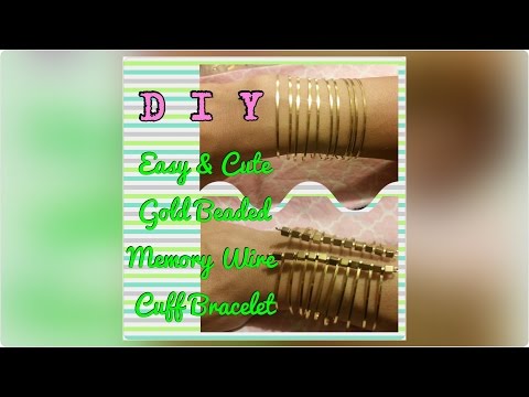 DIY Easy and Cute Gold Beaded Memory Wire Cuff Bracelet