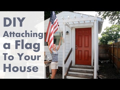 DIY Flag Pole &amp;amp; Attaching to the House