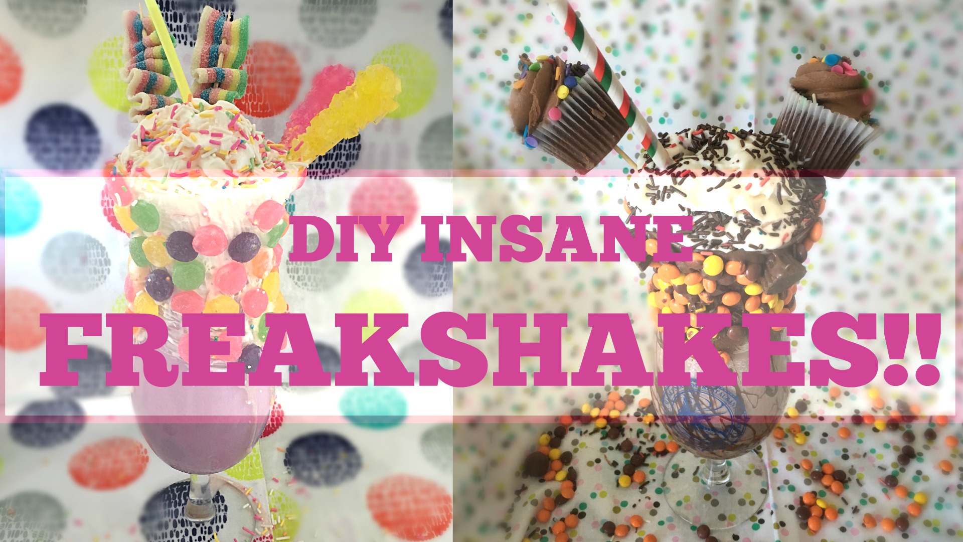 DIY INSANE FREAKSHAKES thumbnail.jpg