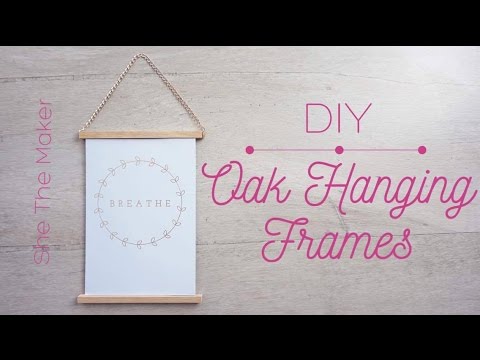 DIY Minimalist Oak Picture Frames I  Hanging Poster Frames I She The Maker