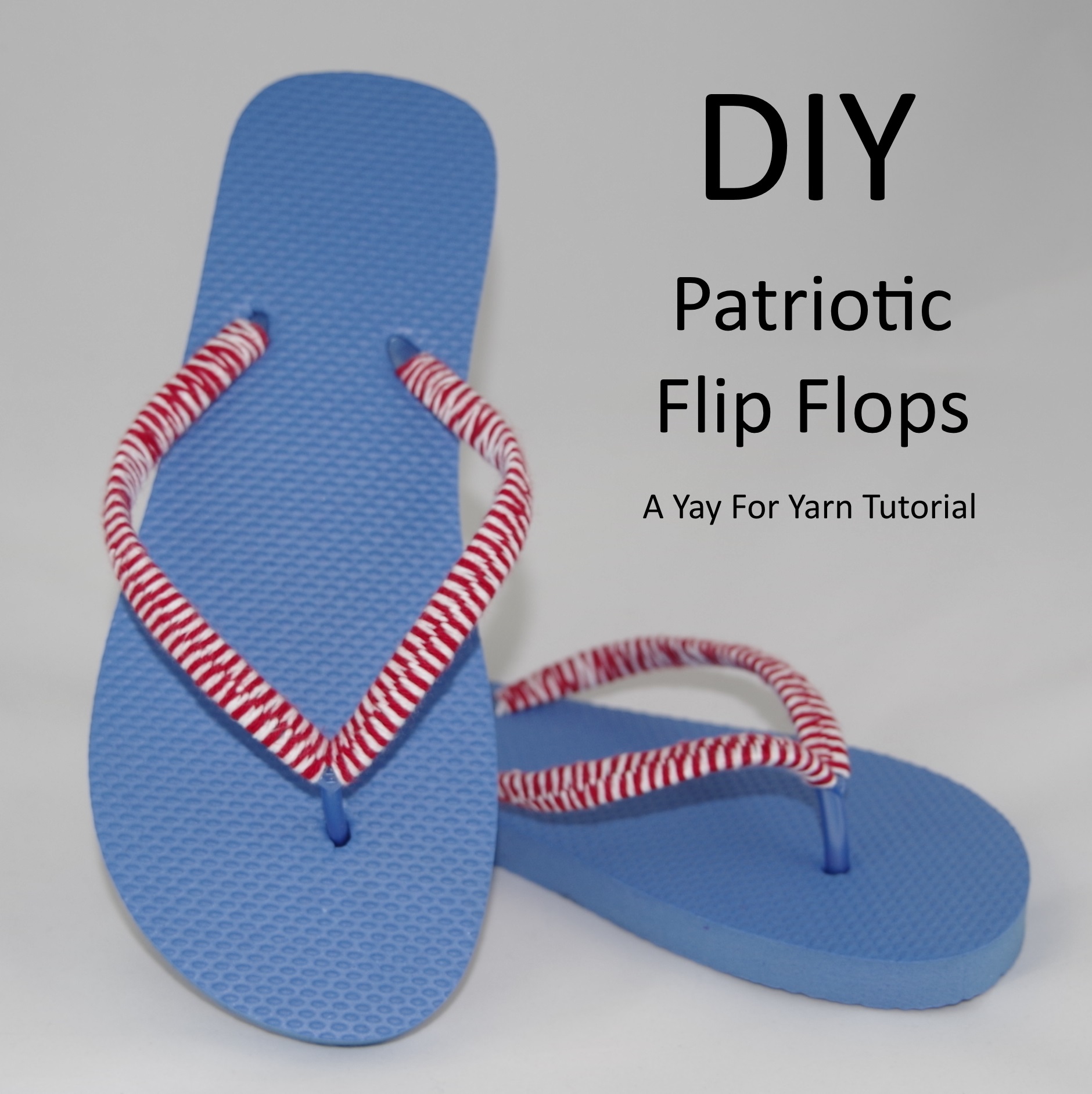 DIY Patriotic Flip Flops - Free Tutorial by Yay For Yarn.jpg