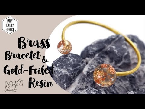 DIY Tutorial - How to Make Brass Bracelet &amp;amp; Gold-Foiled Resin