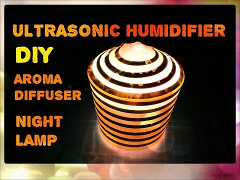 DIY Ultrasonic Humidifier + Aroma Diffuser + Night Lamp