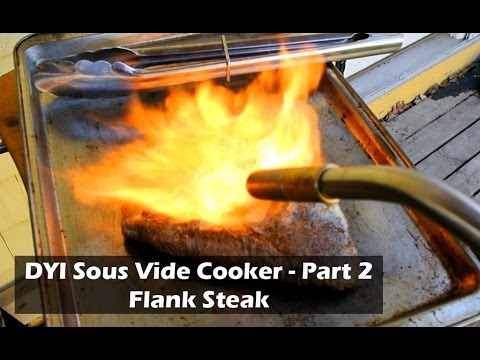 DYI Sous Vide Cooker Part 2 - Flank Steak