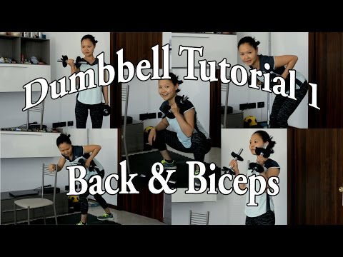 Dumbbell Tutorial 1: Back &amp;amp; Biceps