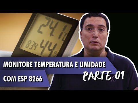 ESP8266: como monitorar temperatura e umidade - Pt 1