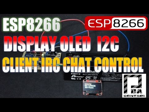 ESP8266 +  Display Oled 128 x 64  I2c - Client IRC Chat Control : PDA_Control