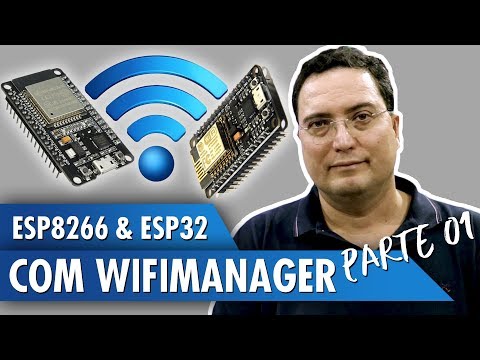 ESP8266 e ESP32 com WiFiManager - Pt1