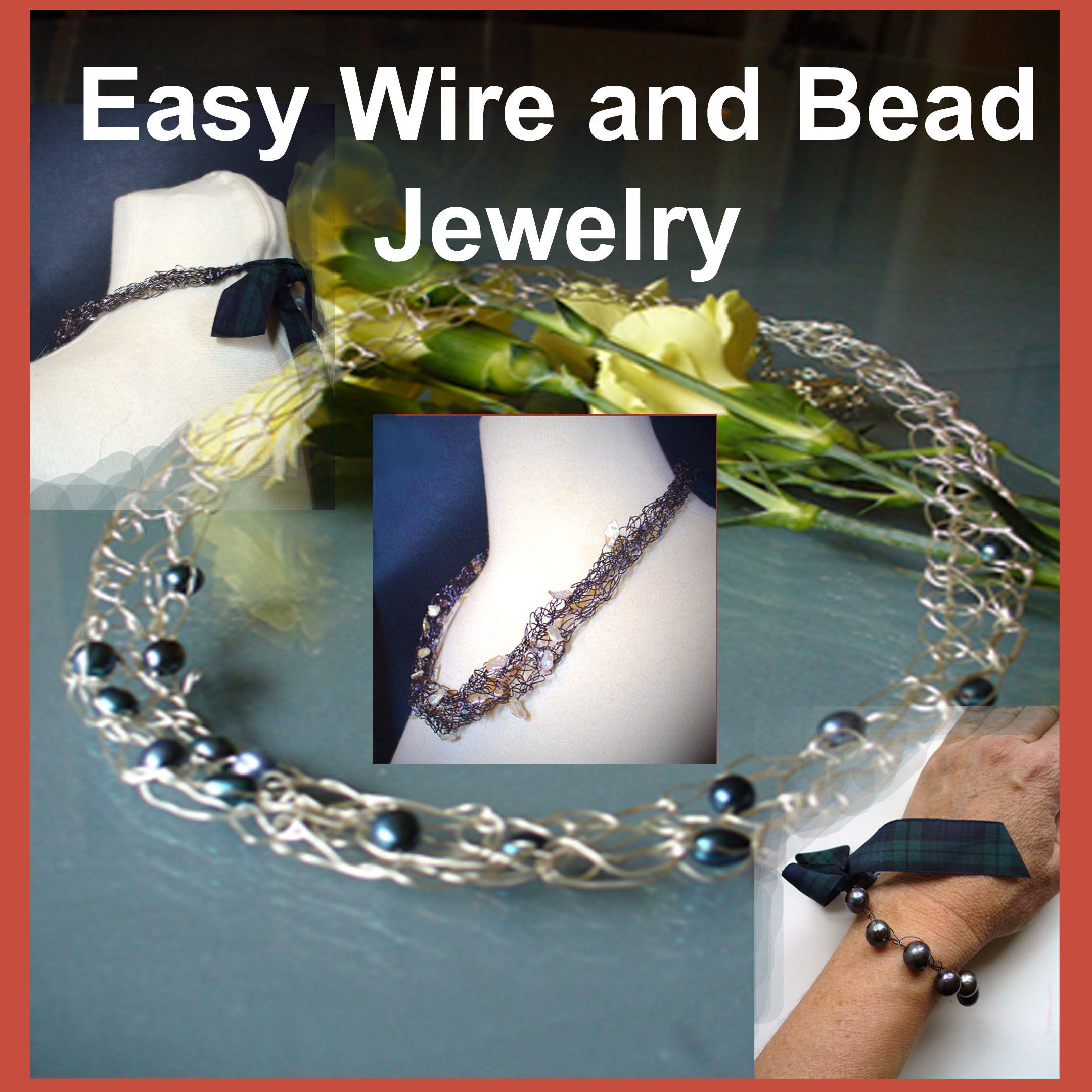 Easy Wire and Bead Jewelry c copy.jpg