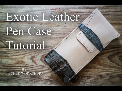 Exotic Leather Pen Case Tutorial