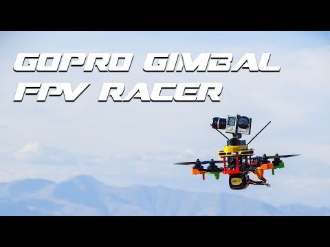 FPV Racer drone with Gopro Gimbal!