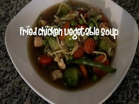 Fried chicken vegetable soup recipe