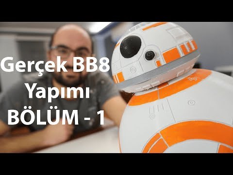 Ger&amp;ccedil;ek BB8 Yapımı - 20cm &amp;Ccedil;apında ilk Prototip! (B&amp;ouml;l&amp;uuml;m-1)