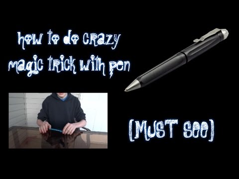 HOW TO DO EXTREMELY CRAZY MAGIC TRICK WITH PEN!!!! [MUST SEE] SO EPIC!!!!!!!!!!! THIS TRICK IS CRAZY