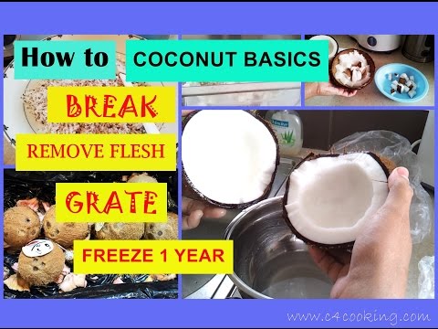 HOW to - BREAK / REMOVE FLESH / GRATE / FREEZE a COCONUT