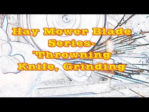 Hay Mower Blade Series Ep2-Throwing Knife, Grinding