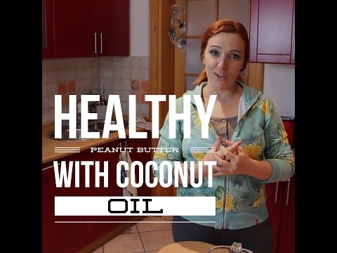 Healthy Peanut Butter with Coconut Oil