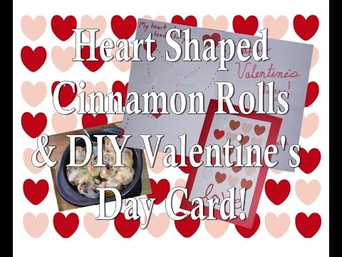 Heart Shaped Cinnamon Rolls &amp;amp; DIY Card!