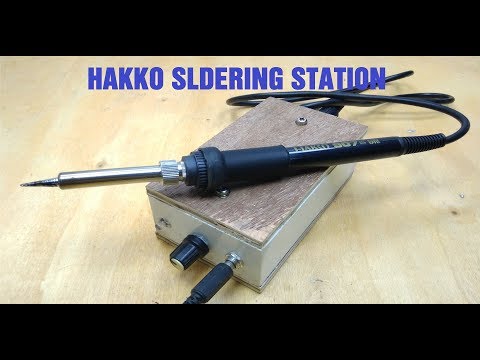 Home Make Hakko Station, Soldering Station New Project 2018