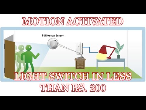 Home automation: Motion activated light switch in less than Rs. 200