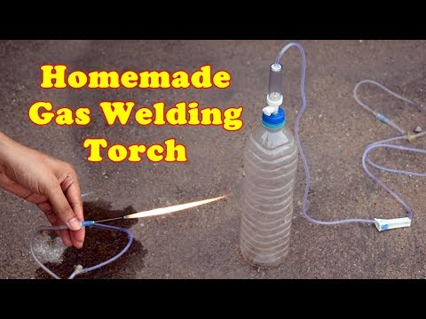 Homemade Gas Welding Torch with Water Bottle