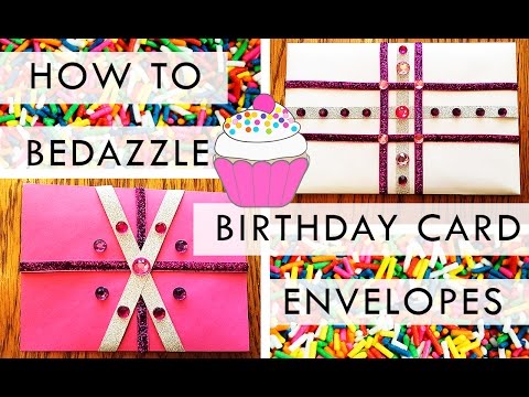 How To: Bedazzle Birthday Card Envelopes