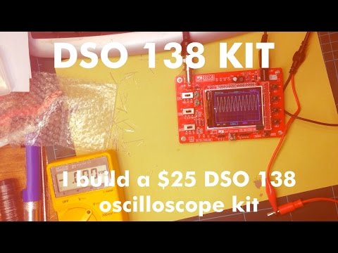 How To - Make a $25 Oscilloscope - DSO 138 Kit