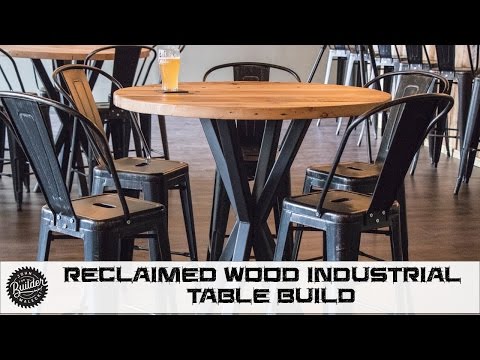 How To Build Reclaimed Industrial Tables