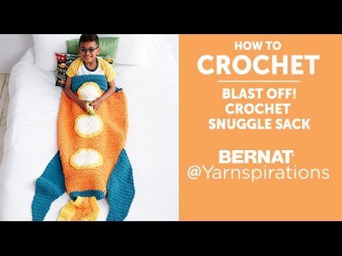 How To Crochet Blast Off Snuggle Sack