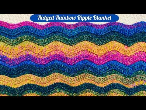 How To Crochet Ridged Rainbow Ripple Blanket