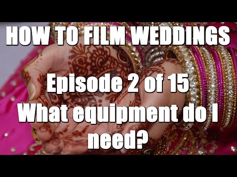 How To Film Weddings 2/15 - What equipment do I need?