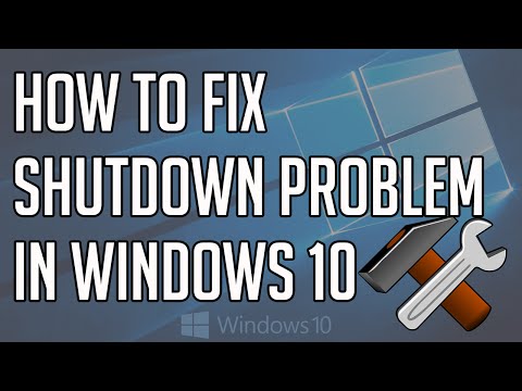 How To Fix Shutdown Problem In Windows 10