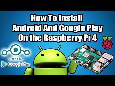 How To Install Android On the Raspberry Pi 4 &amp;amp; Google Play Store