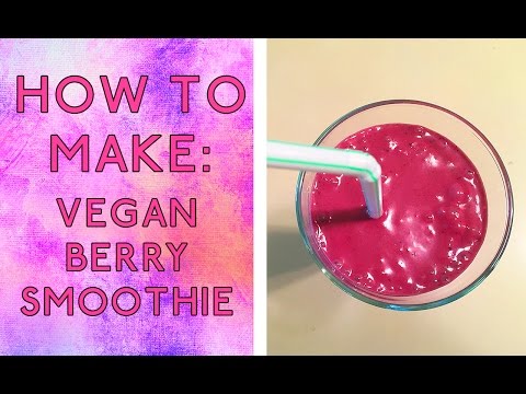 How To Make: Vegan Berry Smoothie