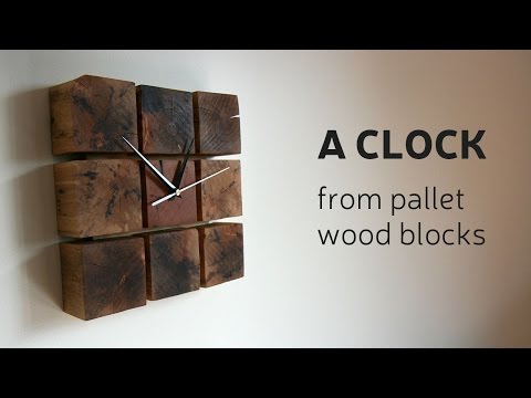 How To Make A Clock From Pallet Wood Blocks