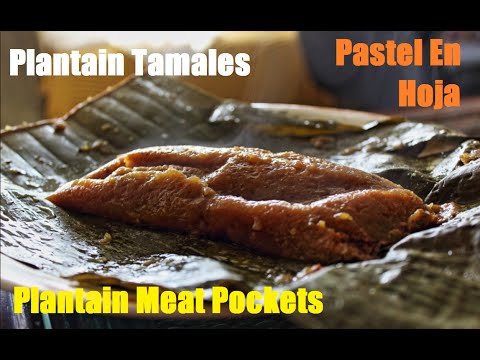 How To Make Plantain Tamales Plantain Meat Pockets Pasteles En Hoja