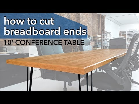 How To Make a Conference Table and Cut Breadboard Ends