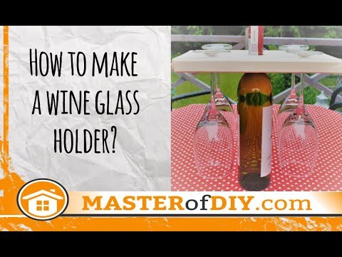 How To Make a Wine Glass Holder - DIY