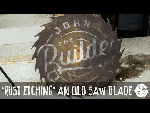 How To Rust Your Logo On An Old Saw Blade