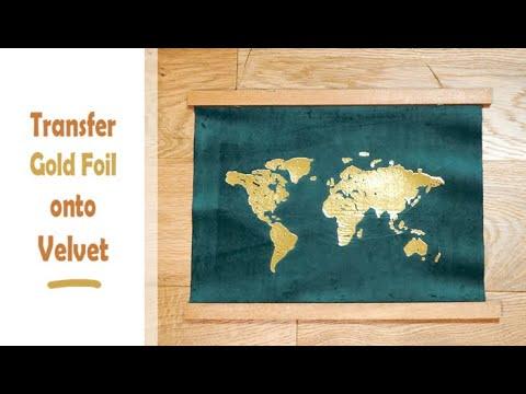 How to: TRANSFER FOIL ONTO FABRIC | DIY Gold Foil WORLD MAP on Velvet | Easy Wall Hanging Project