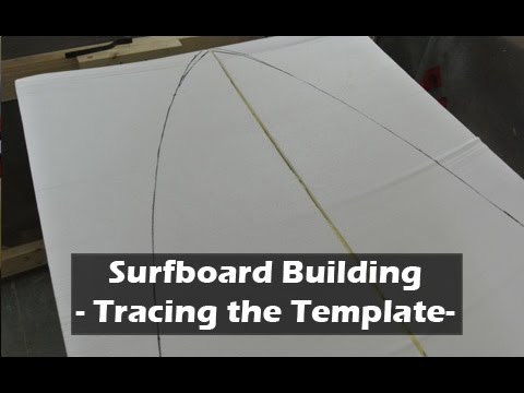 How to Build a Surfboard - 09 - Templates