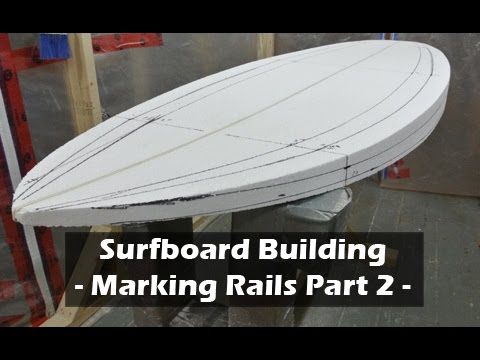 How to Build a Surfboard - 13 - Marking Rail Bands - Part 2