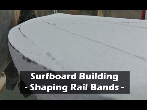 How to Build a Surfboard - 14 - Shaping Rail Bands