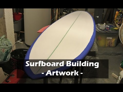 How to Build a Surfboard - 20 - Artwork