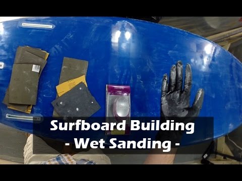 How to Build a Surfboard - 37 - Final Sanding and Polish